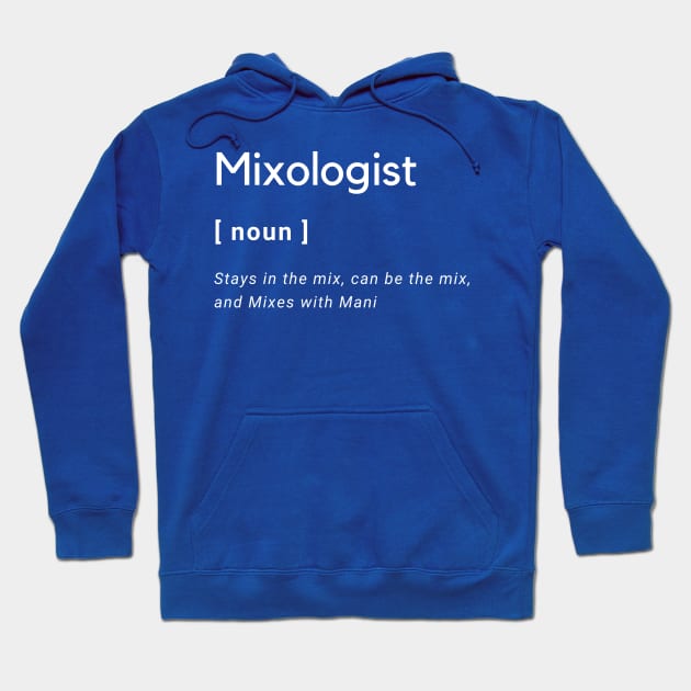 Mixologist Defined Hoodie by Mixing with Mani